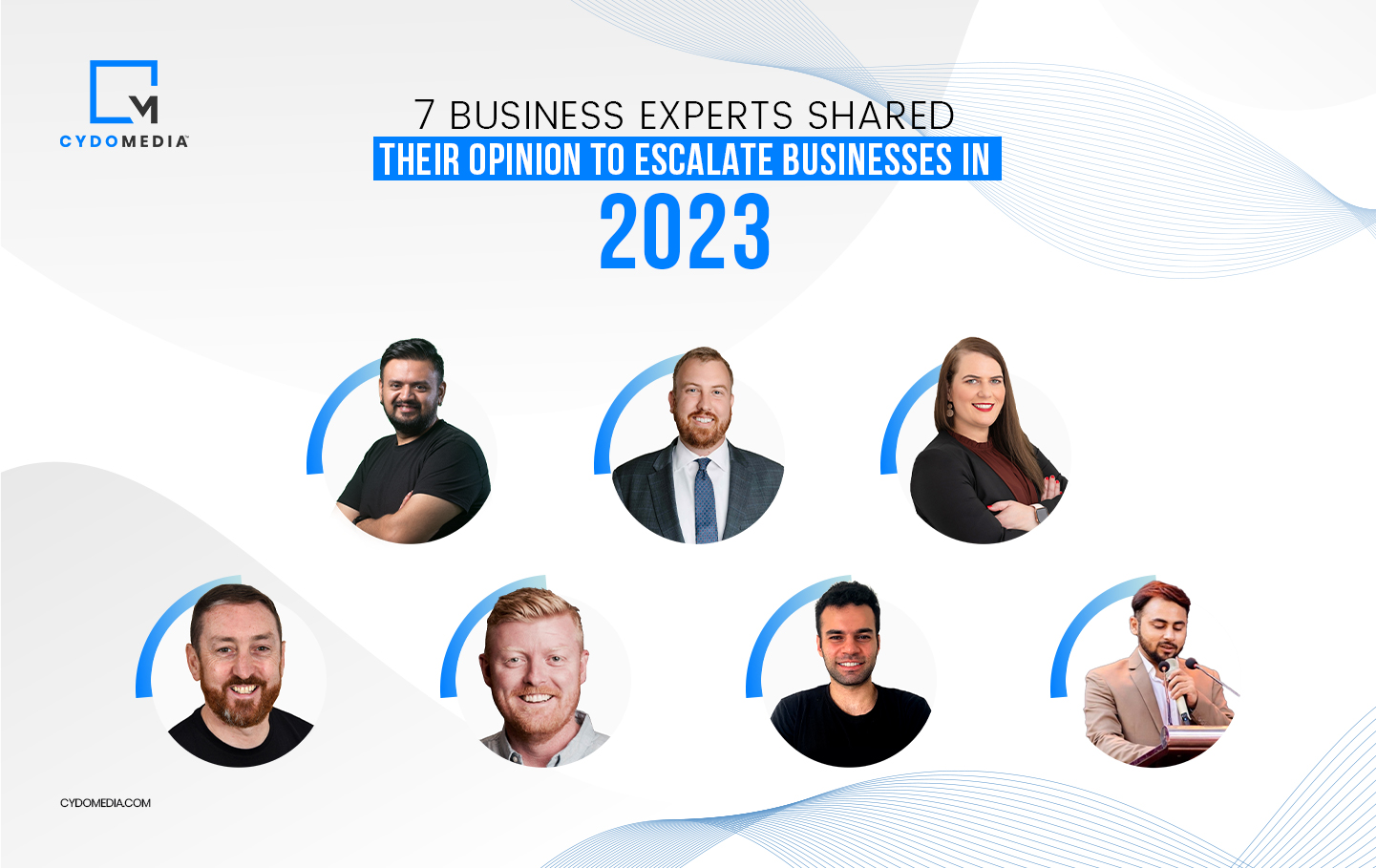 7 Experts Shared Five Steps You Can’t Miss Out To Escalate Your Business In 2023